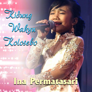 Download Lagu Ina Permatasari - Kidung Wahyu Kolosebo MP3 Download Lagu Ina Permatasari - Kidung Wahyu Kolosebo MP3