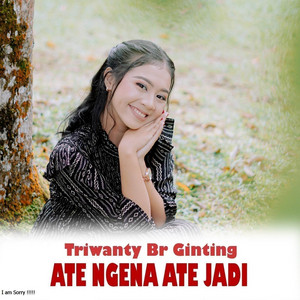 Download Lagu TRIWANTI GINTING - ATE NGENA ATE JADI MP3