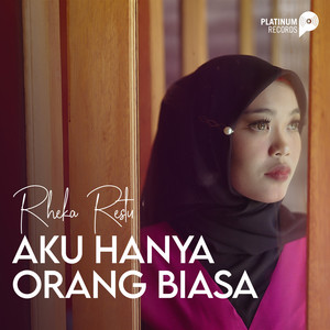 Download Lagu Rheka Restu - Aku Hanya Orang Biasa MP3 Download Lagu Rheka Restu - Aku Hanya Orang Biasa MP3