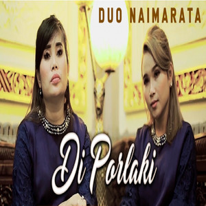 Download Lagu Duo Naimarata - Di Porlaki MP3 Download Lagu Duo Naimarata - Di Porlaki MP3
