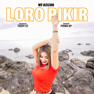 Download Lagu Wafiq Azizah - Loro Pikir - Remix Version MP3 Download Lagu Wafiq Azizah - Loro Pikir - Remix Version MP3