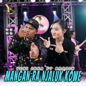 Download Lagu Yeni Inka, Brodin - Mangan Ra Njaluk Kowe MP3 Download Lagu Yeni Inka, Brodin - Mangan Ra Njaluk Kowe MP3