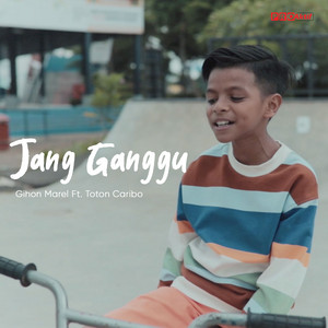Download Lagu Gihon Marel, Toton Caribo - Jang Ganggu MP3