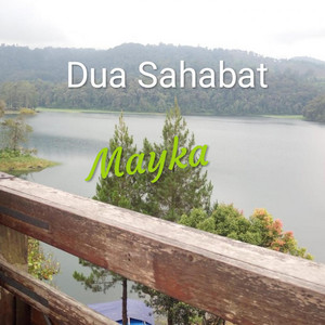 Download Lagu Dua Sahabat - Mayka MP3 Download Lagu Dua Sahabat - Mayka MP3