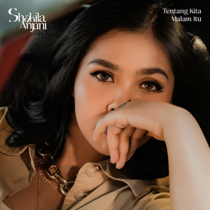 Download Lagu Shakila Anjani - Tentang Kita Malam Itu MP3