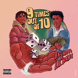 Download Lagu Big Havi, Lil Baby - 9 Times Out Of 10 (feat. Lil Baby) MP3 Download Lagu Big Havi, Lil Baby - 9 Times Out Of 10 (feat. Lil Baby) MP3