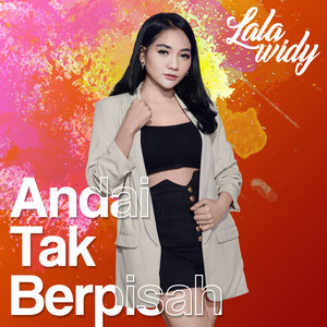 Download Lagu Lala Widy - Andai Tak Berpisah MP3 Download Lagu Lala Widy - Andai Tak Berpisah MP3