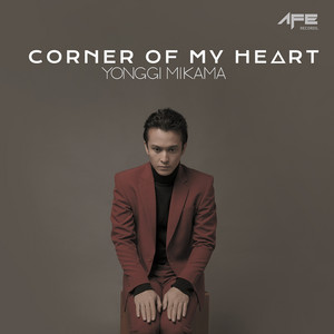 Download Lagu Yonggi Mikama - Corner Of My Heart MP3 Download Lagu Yonggi Mikama - Corner Of My Heart MP3