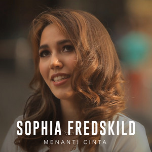Download Lagu Sophia Fredskild - Menanti Cinta MP3
