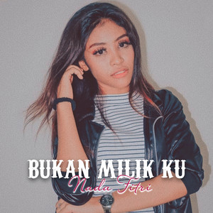 Download Lagu Nada Fitri - Bukan Milikku MP3