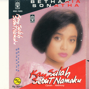 Download Lagu Betharia Sonatha - Kau Salah Sebut Namaku MP3 Download Lagu Betharia Sonatha - Kau Salah Sebut Namaku MP3
