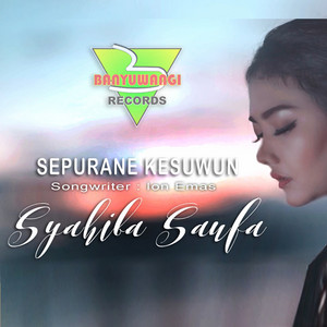 Download Lagu Syahiba Saufa - Sepurane Kesuwun MP3 Download Lagu Syahiba Saufa - Sepurane Kesuwun MP3