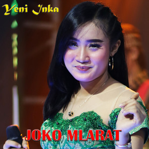 Download Lagu Yeni Inka - Joko Mlarat MP3