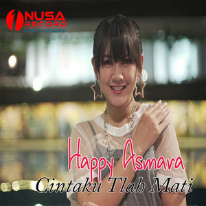 Download Lagu Happy Asmara - Cintaku Tlah Mati MP3