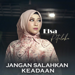 Download Lagu Elsa Pitaloka - Jangan Salahkan Keadaan MP3 Download Lagu Elsa Pitaloka - Jangan Salahkan Keadaan MP3