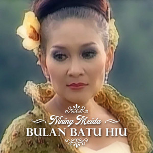 Download Lagu Nining Meida - Bulan Batu Hiu MP3 Download Lagu Nining Meida - Bulan Batu Hiu MP3