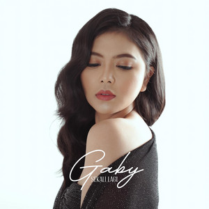 Download Lagu Gaby - Sekali Lagi MP3 Download Lagu Gaby - Sekali Lagi MP3