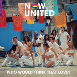 Download Lagu Now United - Who Would Think That Love? MP3 Download Lagu Now United - Who Would Think That Love? MP3