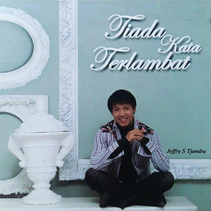 Download Lagu Jeffry S. Tjandra - Tuhan Pasti Sanggup MP3