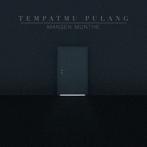 Download Lagu Mansen Munthe - Tempatmu Pulang MP3 Download Lagu Mansen Munthe - Tempatmu Pulang MP3