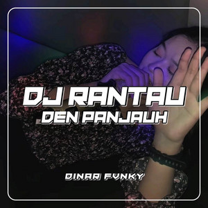 Download Lagu Dinar Fvnky - DJ RANTAU DEN PAJAUAH FULL BEAT MP3