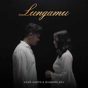 Download Lagu Ucok Karto, Diandra Ayu - Lungamu MP3 Download Lagu Ucok Karto, Diandra Ayu - Lungamu MP3