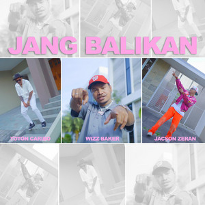 Download Lagu Wizz Baker, Toton Caribo, Jacson Zeran - Jang Balikan MP3 Download Lagu Wizz Baker, Toton Caribo, Jacson Zeran - Jang Balikan MP3
