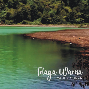 Download Lagu Yadhy Surya - Telaga Warna MP3 Download Lagu Yadhy Surya - Telaga Warna MP3