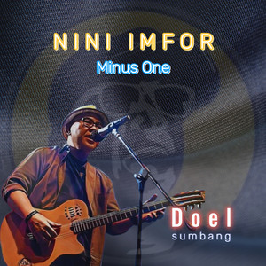 Download Lagu Doel Sumbang - Nini Imfor (Minus One) MP3 Download Lagu Doel Sumbang - Nini Imfor (Minus One) MP3