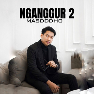 Download Lagu Masdddho - NGANGGUR 2 MP3 Download Lagu Masdddho - NGANGGUR 2 MP3