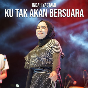 Download Lagu Indah Yastami - Aku Tak Akan Bersuara MP3 Download Lagu Indah Yastami - Aku Tak Akan Bersuara MP3