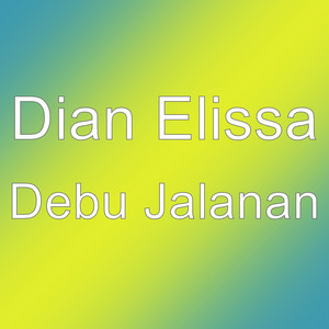 Download Lagu Dian Elissa - Debu Jalanan MP3 Download Lagu Dian Elissa - Debu Jalanan MP3