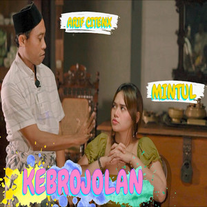 Download Lagu ARIF CITENX, Mintul, Farel Prayoga - KEBROJOLAN MP3 Download Lagu ARIF CITENX, Mintul, Farel Prayoga - KEBROJOLAN MP3