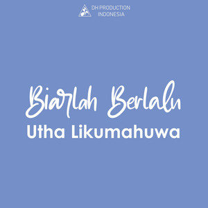 Download Lagu Utha Likumahuwa - Biarlah Berlalu MP3