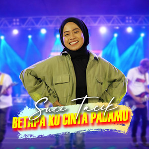 Download Lagu Suci Tacik - Betapa Kucinta Padamu MP3 Download Lagu Suci Tacik - Betapa Kucinta Padamu MP3