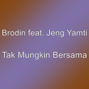 Download Lagu Brodin, Jeng Yamti - Tak Mungkin Bersama MP3 Download Lagu Brodin, Jeng Yamti - Tak Mungkin Bersama MP3