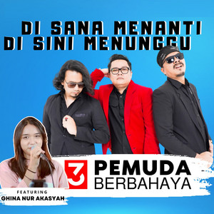 Download Lagu 3 Pemuda Berbahaya, Ghina Nur Akasyah - Disana Menanti Disini Menunggu - Live MP3 Download Lagu 3 Pemuda Berbahaya, Ghina Nur Akasyah - Disana Menanti Disini Menunggu - Live MP3