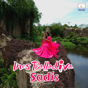 Download Lagu Ines Balladiva - Sadis MP3 Download Lagu Ines Balladiva - Sadis MP3