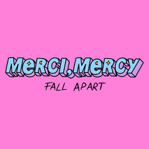 Download Lagu merci, mercy - Fall Apart MP3 Download Lagu merci, mercy - Fall Apart MP3