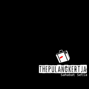 Download Lagu The Pulang Kertja - Sahabat Setia MP3 Download Lagu The Pulang Kertja - Sahabat Setia MP3