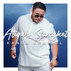 Download Lagu Kanda Khairul - Atiqah Songket MP3 Download Lagu Kanda Khairul - Atiqah Songket MP3
