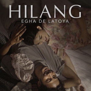 Download Lagu Egha De Latoya - Hilang MP3