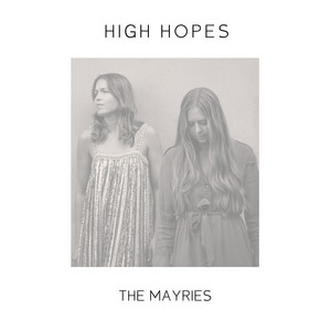 Download Lagu The Mayries - High Hopes MP3 Download Lagu The Mayries - High Hopes MP3