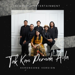 Download Lagu Remember Entertainment - Tak Kan Pernah Ada MP3 Download Lagu Remember Entertainment - Tak Kan Pernah Ada MP3