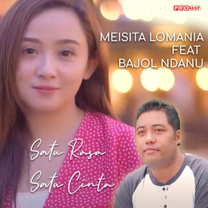 Download Lagu Meisita Lomania, Bajol Ndanu - Satu Rasa Satu Cinta MP3 Download Lagu Meisita Lomania, Bajol Ndanu - Satu Rasa Satu Cinta MP3