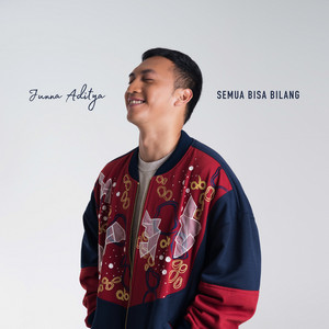 Download Lagu Junna Aditya - Semua Bisa Bilang MP3 Download Lagu Junna Aditya - Semua Bisa Bilang MP3