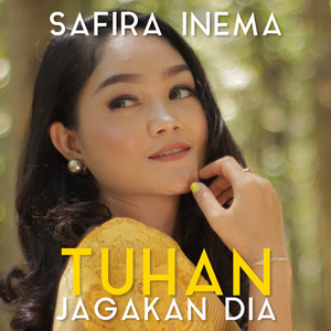Download Lagu Safira Inema - Tuhan Jagakan Dia MP3 Download Lagu Safira Inema - Tuhan Jagakan Dia MP3
