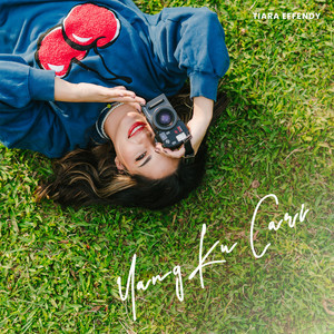 Download Lagu Tiara Effendy - Yang Ku Cari MP3 Download Lagu Tiara Effendy - Yang Ku Cari MP3
