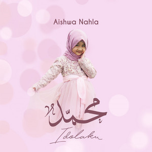 Download Lagu Aishwa Nahla - Muhammad Idolaku MP3 Download Lagu Aishwa Nahla - Muhammad Idolaku MP3