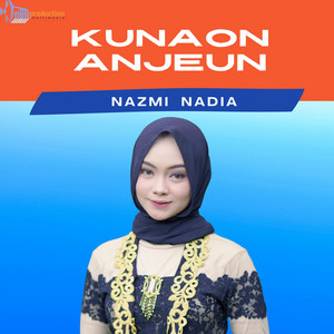 Download Lagu Nazmi Nadia - Kunaon Anjeun MP3 Download Lagu Nazmi Nadia - Kunaon Anjeun MP3